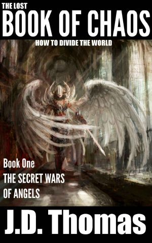 [The Secret Wars of Angels 01] • The Lost Book of Chaos · How to Divide the World (The Secret Wars of Angels 1)